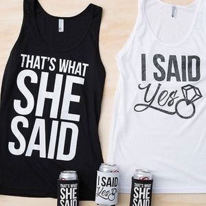 “THATS WHAT SHE SAID” Bachlorette Party Shirt